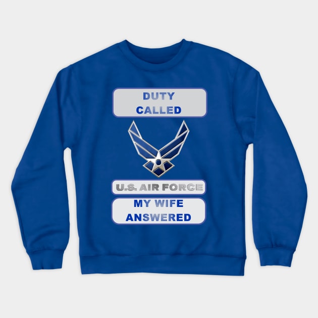 DutyCalledAirForce Wife Crewneck Sweatshirt by Cavalrysword